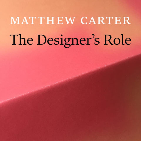 Matthew Carter: The Designer’s Role