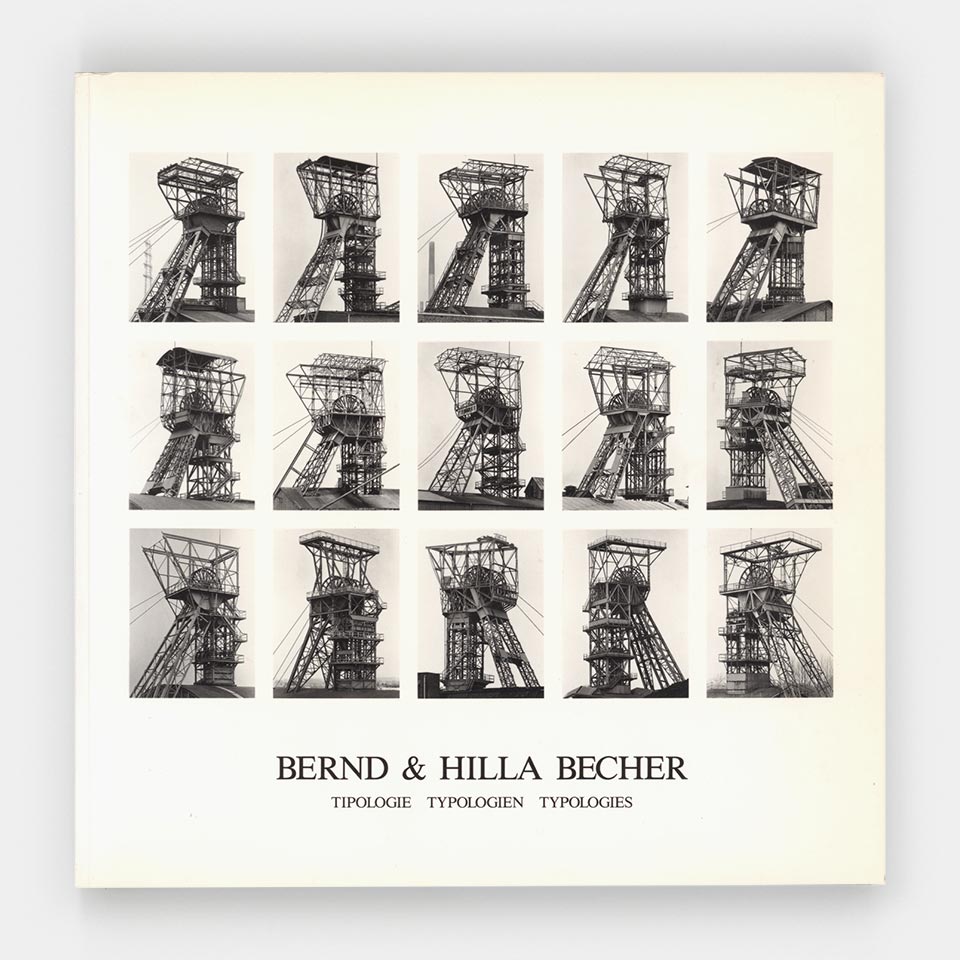 Bernd & Hilla Becher: Tipologie, Typologien, Typologies
