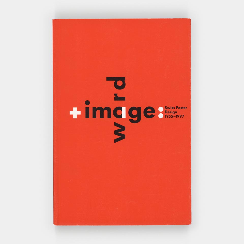 Word + Image: Swiss Poster Design, 1955–1997 – Katherine Small Gallery
