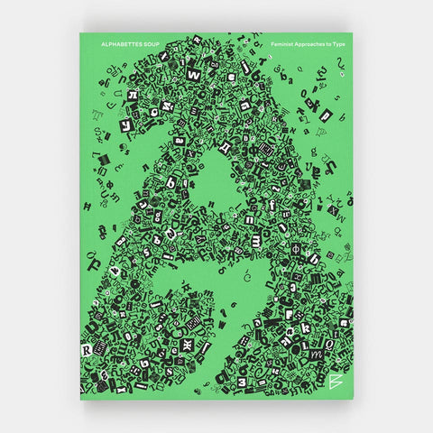 Alphabettes Soup: Feminist Approaches to Type