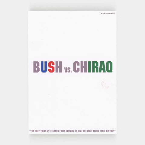 BUSH vs. CHIRAQ (Dan Reisinger)
