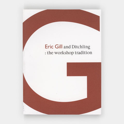 Eric Gill and Ditchling: The Workshop Tradition