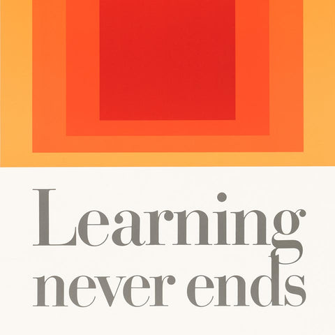 Learning never ends (Bradbury Thompson)