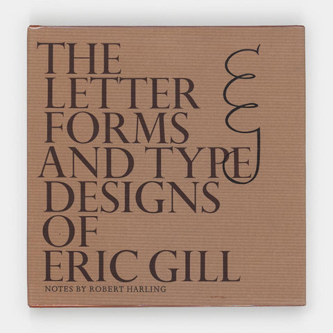 The Letter Forms and Type Designs of Eric Gill