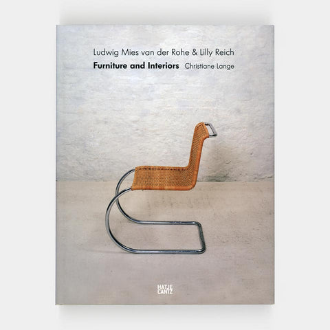 Ludwig Mies van der Rohe & Lilly Reich: Furniture and Interiors