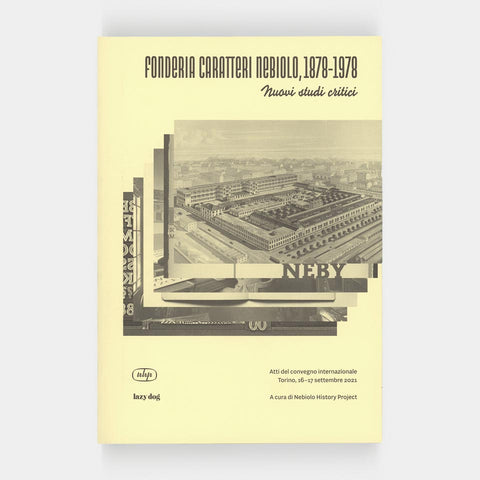 The Nebiolo Typefoundry, 1878–1978: New Critical Assessments
