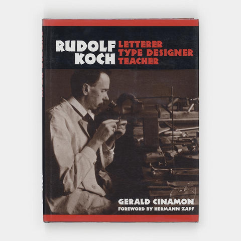 Rudolf Koch: Letterer, Type Designer, Teacher