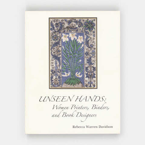 Unseen Hands: Women Printers, Binders, and Book Designers