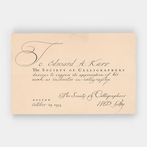 To Edward A. Karr, the Society of Calligraphers desires to express its appreciation (W.A. Dwiggins)