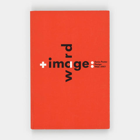 Word + Image: Swiss Poster Design, 1955–1997