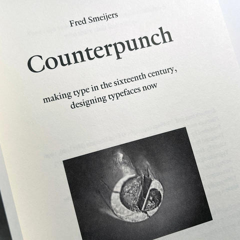 Counterpunch: Making Type in the 16th Century, Designing Typefaces Now