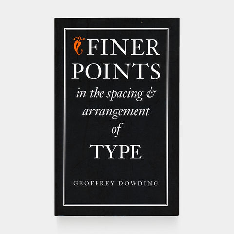 Finer Points in the Spacing & Arrangement of Type