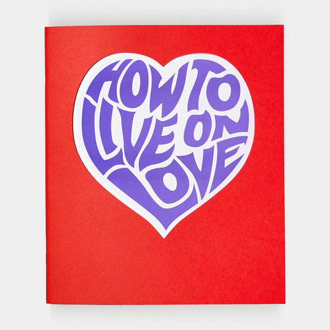 How to Live on Love