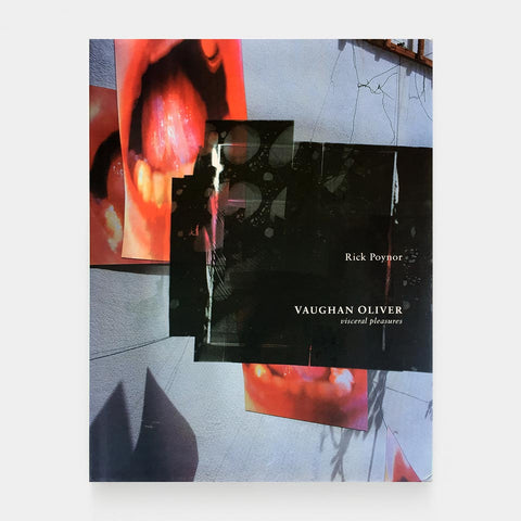 Vaughan Oliver: Visceral Pleasures